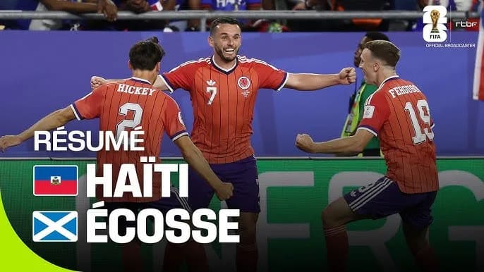 Haïti 0-1 Écosse : l'Écosse lance idéalement son tournoi — le résumé du match — Coupe du Monde 2026